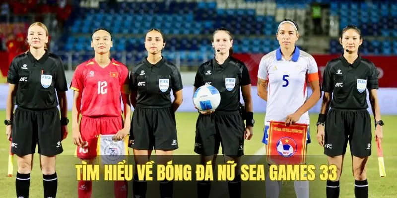 Thông tin sự kiện bóng đá nữ SEA Games 33